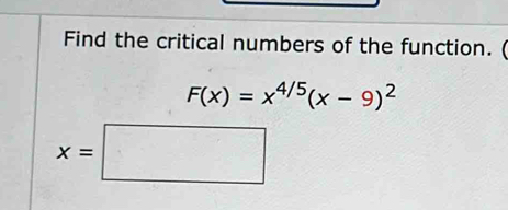 Find the critical numbers of the function. (