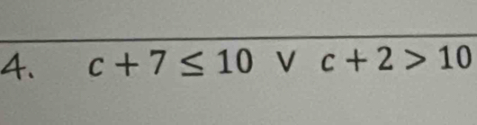 c+7≤ 10 V c+2>10