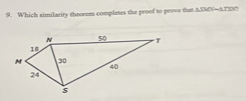 Which similarity theorem completes the proof to prove that △ SMNsim △ TSN