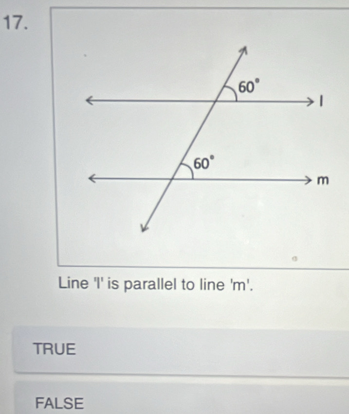 Line 'I' is parallel to line 'm'.
TRUE
FALSE