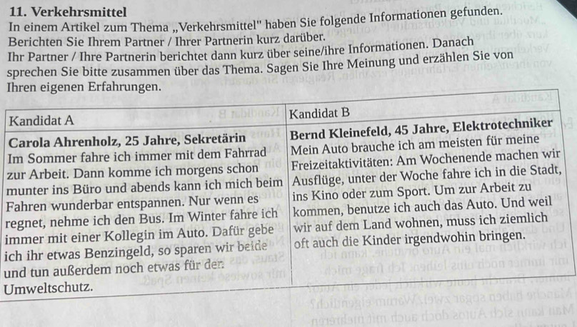 Verkehrsmittel 
In einem Artikel zum Thema „Verkehrsmittel'' haben Sie folgende Informationen gefunden. 
Berichten Sie Ihrem Partner / Ihrer Partnerin kurz darüber. 
Ihr Partner / Ihre Partnerin berichtet dann kurz über seine/ihre Informationen. Danach 
sprechen Sie bitte zusammen über das Thema. Sagen Sie Ihre Meinung und erzählen Sie von 
I 
K 

I 
z 
m 
F 
r 
i 
i 
u 
U