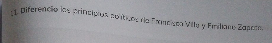 Diferencio los principios políticos de Francisco Villa y Emiliano Zapata.