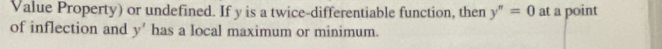 Value Property) or undefined. If y is a twice-differentiable function, then y''=0 at a point 
of inflection and y' has a local maximum or minimum.