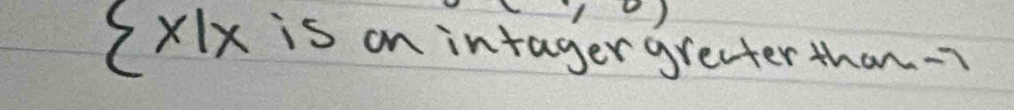  x|x is on intager greater than -7