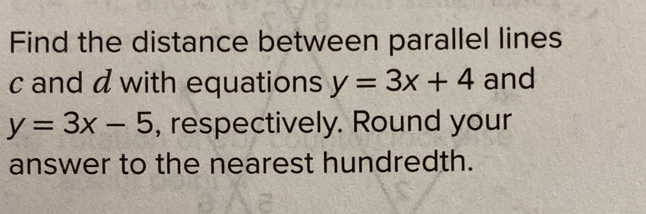 Solved: Find the distance between parallel lines c and d with equations ...