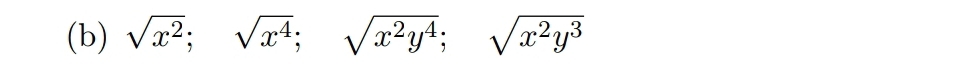 sqrt(x^2); sqrt(x^4); sqrt(x^2y^4); sqrt(x^2y^3)