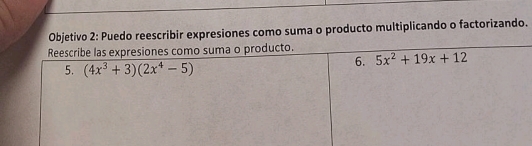 Objetivo 2: Puedo reescribir expresiones como suma o producto multiplicando o factorizando.