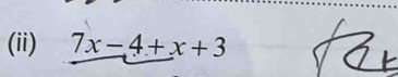 (ii) 7x-4+x+3