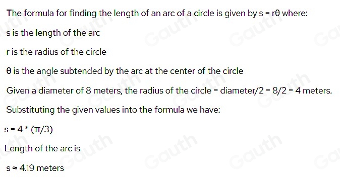 Solved: Find the length of the arc of a circle of diameter 8 meters ...