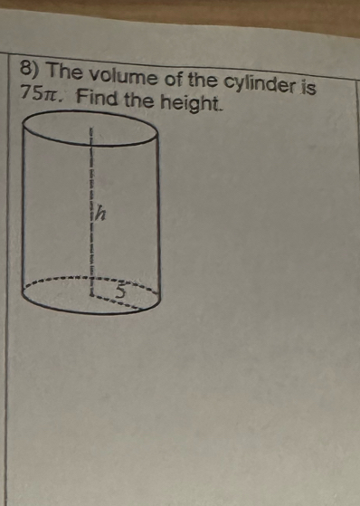 The volume of the cylinder is
75π. Find the height.