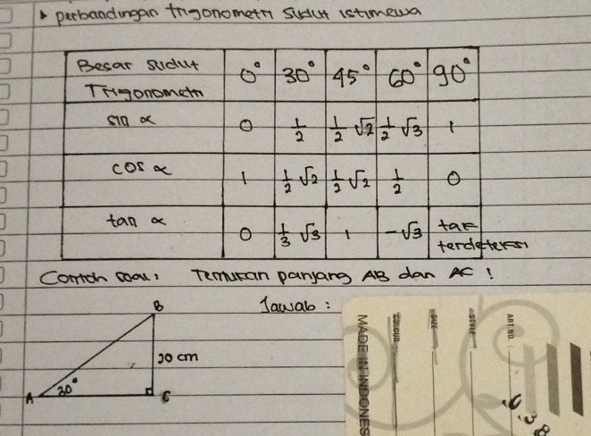 perbandingan inigonometn sudut istimewa
s,
Corton soal: Temuran panyang AB dan AC!
Sawab :