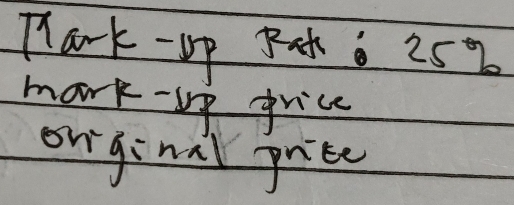 Mark-up Fc . 25%
mark-up grice 
onginal prce