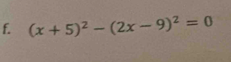 (x+5)^2-(2x-9)^2=0