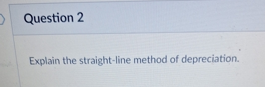 Explain the straight-line method of depreciation.