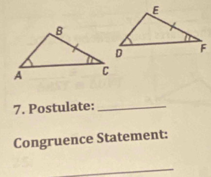 Postulate:_ 
Congruence Statement: 
_ 
_