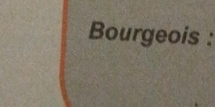 Bourgeois :