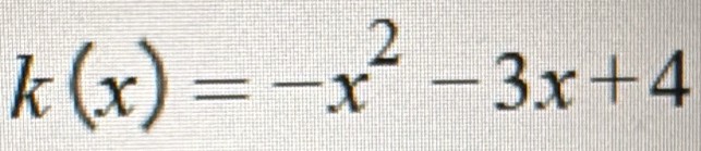 k(x)=-x^2-3x+4