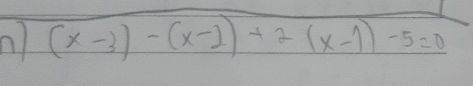 nl (x-3)-(x-2)+2(x-1)-5=0