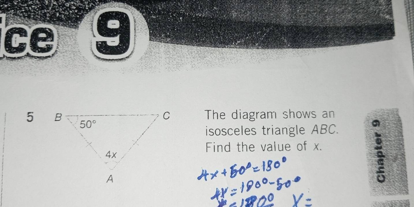 ce
9
5The diagram shows an
isosceles triangle ABC.
Find the value of x.