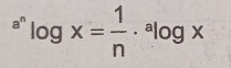 a^nlog x= 1/n ·^alog x