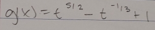 g(x)=t^(5/2)-t^(-1/3)+1