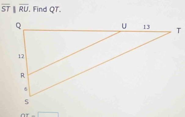 overline STparallel overline RU. Find QT.
OT-□