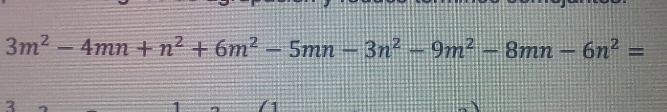 3m^2-4mn+n^2+6m^2-5mn-3n^2-9m^2-8mn-6n^2=