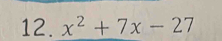 x^2+7x-27