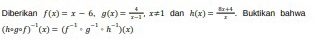 Diberikan f(x)=x-6, g(x)= 4/x-1 , x!= 1 dan h(x)= (8x+4)/x  Buktikan bahwa
(hcirc gcirc f)^-1(x)=(f^(-1)· g^(-1)· h^(-1))(x)