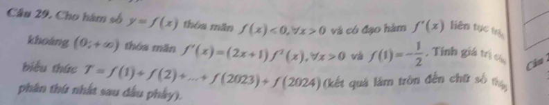 Cho hàm số y=f(x) thóa mǎn f(x)<0</tex>, forall x>0 và có đạo hám f'(x) tiên tục tộ 
khoáng (0;+∈fty ) thóa mǎn f'(x)=(2x+1)f^2(x), forall x>0 vá f(1)=- 1/2  , Tính giá trị cáa 
Cảu 
biểu thức T=f(1)+f(2)+...+f(2023)+f(2024) (kết quả làm tròn đến chữ số tháy 
phân thứ nhất sau dầu phảy).