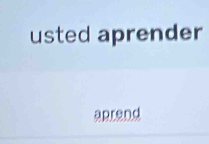 usted aprender 
aprend