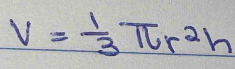 V= 1/3 π r^2h