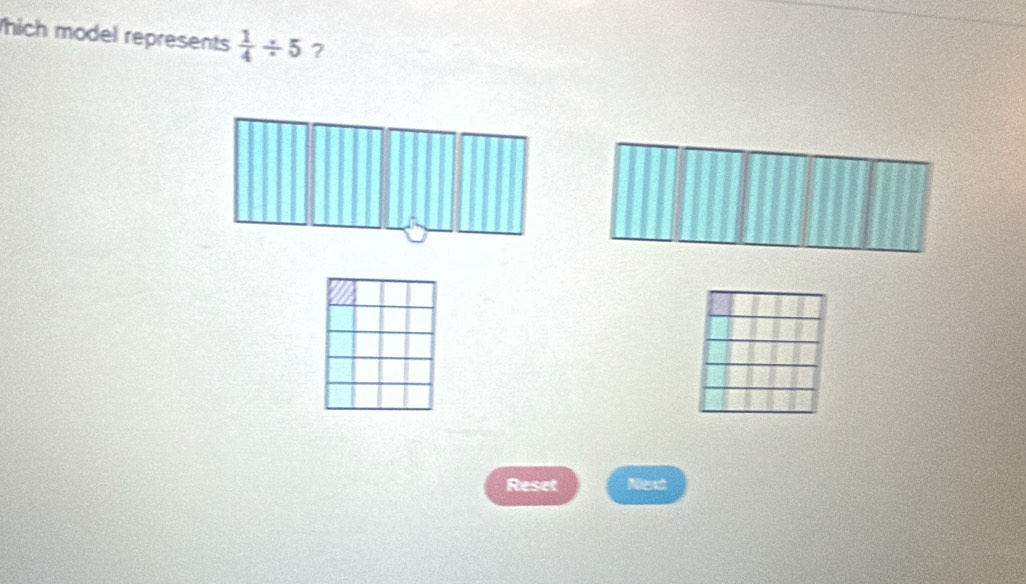 hich model represents  1/4 / 5 ? 
Reset Niend