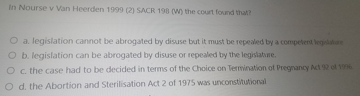 Solved: In Nourse v Van Heerden 1999 (2) SACR 198 (W) the court found ...