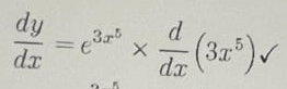  dy/dx =e^(3x^5)*  d/dx (3x^5)