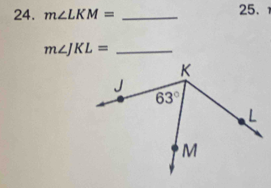 m∠ LKM= _
25.
m∠ JKL= _