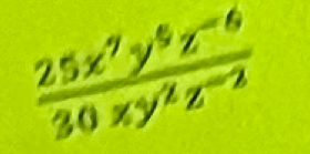  (25x^7y^8z^(-6))/30xy^2z^(-2) 