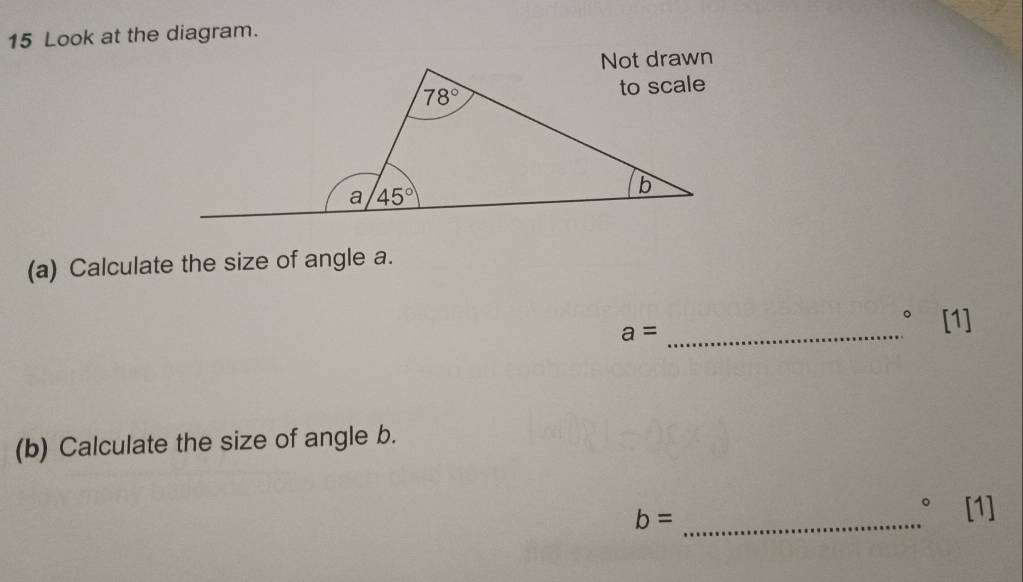 Look at the diagram.
(a) Calculate the size of angle a.
a= _
。 [1]
(b) Calculate the size of angle b.
b= _° [1]