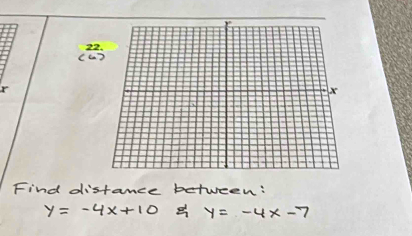 (a
Find distance between:
y=-4x+10 y=-4x-7