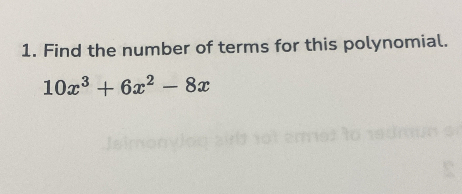 Find the number of terms for this polynomial.
10x^3+6x^2-8x