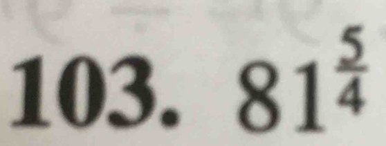 81^(frac 5)4