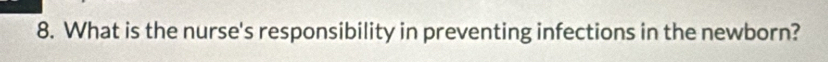 What is the nurse's responsibility in preventing infections in the newborn?