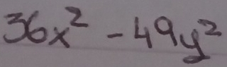 36x^2-49y^2