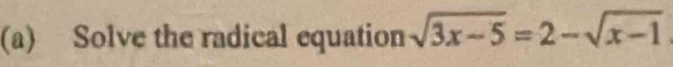 Solve the radical equation sqrt(3x-5)=2-sqrt(x-1)