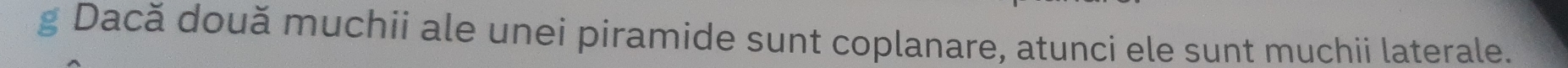 Dacă două muchii ale unei piramide sunt coplanare, atunci ele sunt muchii laterale.