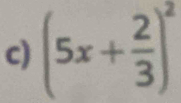 (5x+ 2/3 )^2