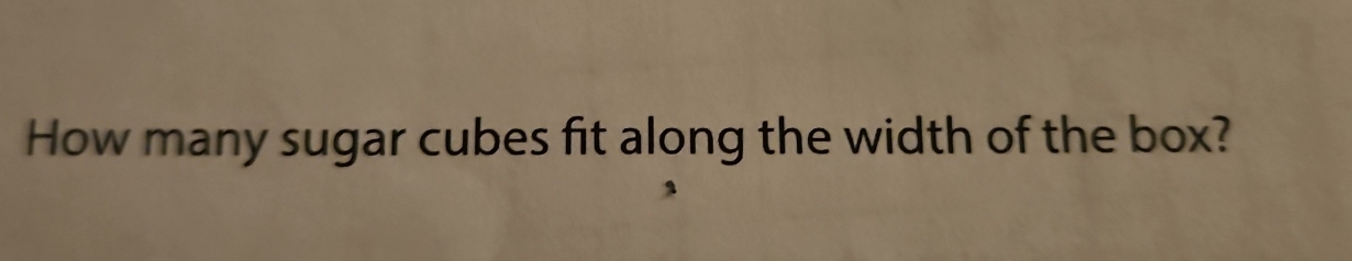 How many sugar cubes fit along the width of the box?