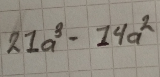 21a^3-14a^2