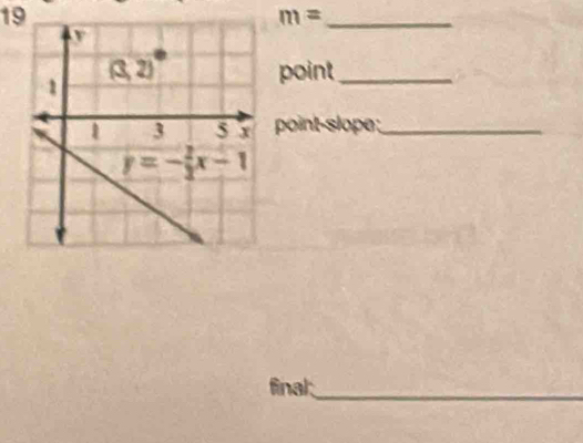 19
_ m=
point_
point-slope;_
final_