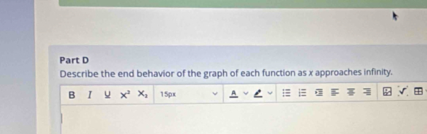 Describe the end behavior of the graph of each function as x approaches infinity. 
B I u x^2 X_2 15px A